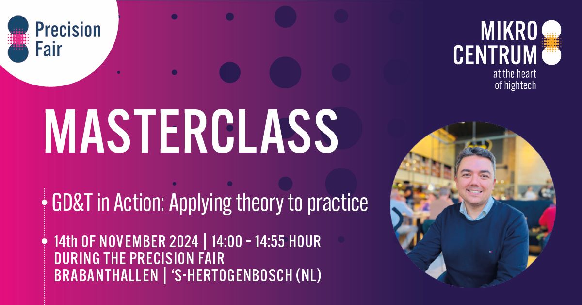 Exclusieve masterclass GD&T in Action: Applying theory to practice tijdens Precisiebeurs